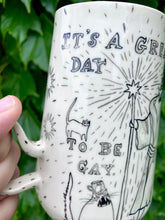 Load image into Gallery viewer, It&#39;s A Great Day to be Gay Mug
